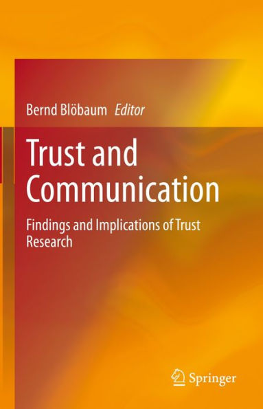 Trust and Communication: Findings and Implications of Trust Research