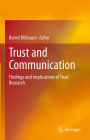 Trust and Communication: Findings and Implications of Trust Research