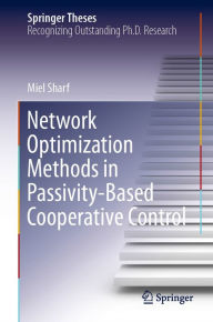 Title: Network Optimization Methods in Passivity-Based Cooperative Control, Author: Miel Sharf