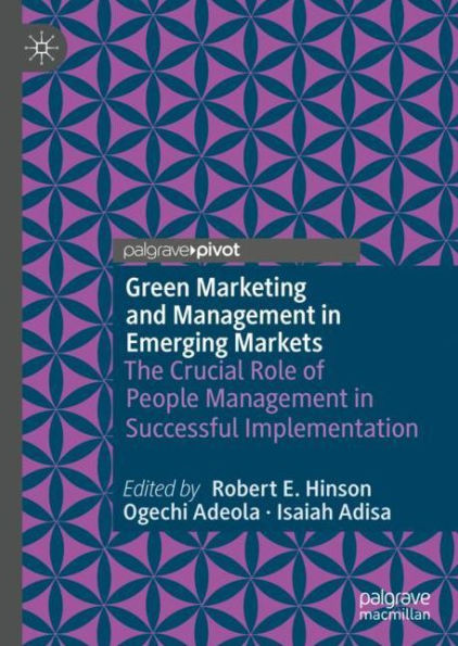 Green Marketing and Management Emerging Markets: The Crucial Role of People Successful Implementation