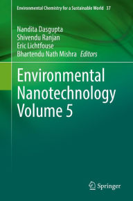 Title: Environmental Nanotechnology Volume 5, Author: Nandita Dasgupta