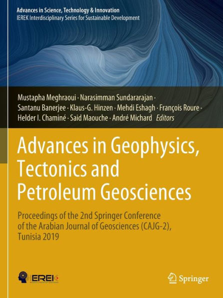 Advances Geophysics, Tectonics and Petroleum Geosciences: Proceedings of the 2nd Springer Conference Arabian Journal Geosciences (CAJG-2), Tunisia 2019