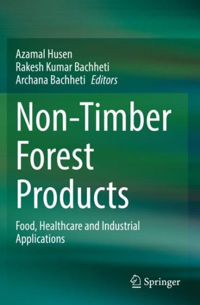 Non-Timber Forest Products: Food, Healthcare and Industrial Applications