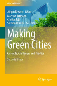 Title: Making Green Cities: Concepts, Challenges and Practice, Author: Jürgen Breuste