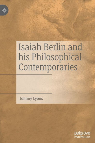 Isaiah Berlin and his Philosophical Contemporaries