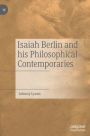 Isaiah Berlin and his Philosophical Contemporaries