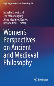 Title: Women's Perspectives on Ancient and Medieval Philosophy, Author: Isabelle Chouinard