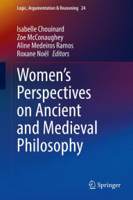 Title: Women's Perspectives on Ancient and Medieval Philosophy, Author: Isabelle Chouinard