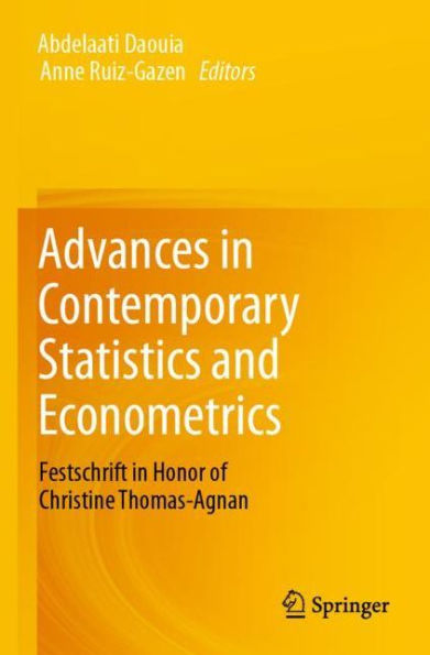 Advances Contemporary Statistics and Econometrics: Festschrift Honor of Christine Thomas-Agnan