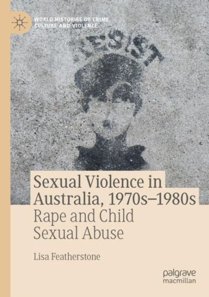 Sexual Violence Australia, 1970s-1980s: Rape and Child Abuse