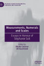 Measurements, Numerals and Scales: Essays in Honour of Stephanie Solt