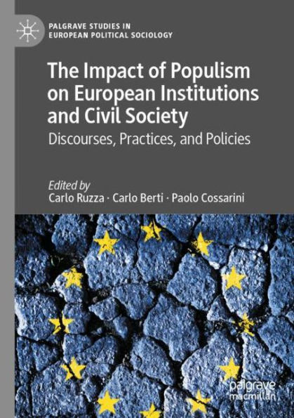 The Impact of Populism on European Institutions and Civil Society: Discourses, Practices, Policies