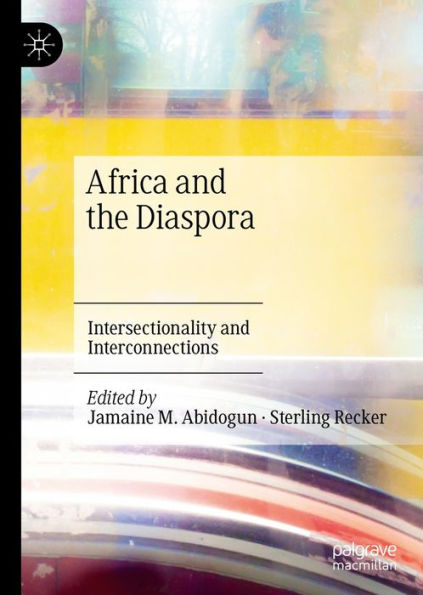 Africa and the Diaspora: Intersectionality and Interconnections