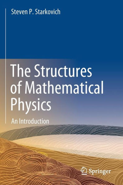 The Structures of Mathematical Physics: An Introduction
