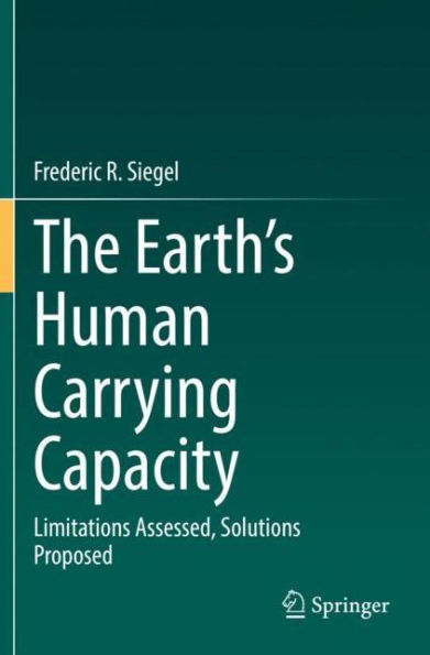 The Earth's Human Carrying Capacity: Limitations Assessed, Solutions Proposed