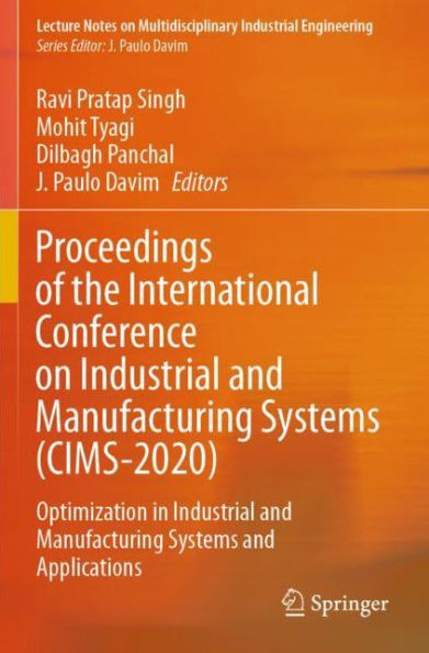 Proceedings of the International Conference on Industrial and Manufacturing Systems (CIMS-2020): Optimization Applications