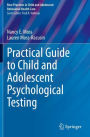 Practical Guide to Child and Adolescent Psychological Testing