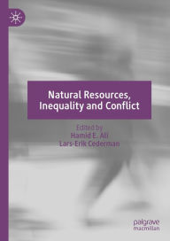 Title: Natural Resources, Inequality and Conflict, Author: Hamid E. Ali