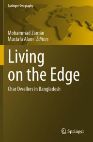 Title: Living on the Edge: Char Dwellers in Bangladesh, Author: Mohammad Zaman