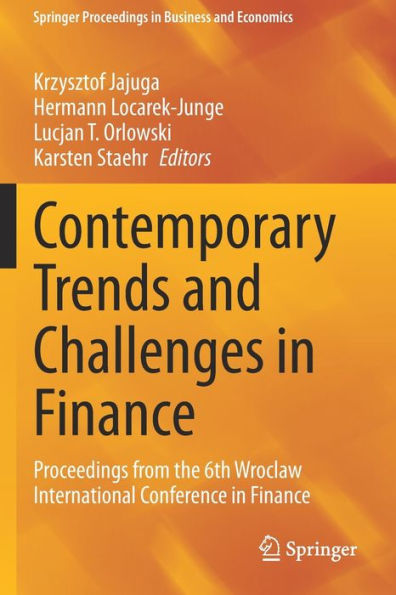 Contemporary Trends and Challenges Finance: Proceedings from the 6th Wroclaw International Conference Finance