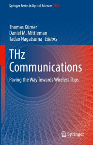 Title: THz Communications: Paving the Way Towards Wireless Tbps, Author: Thomas Kürner