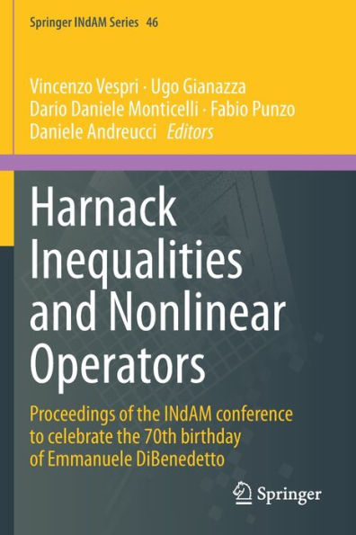 Harnack Inequalities and Nonlinear Operators: Proceedings of the INdAM conference to celebrate 70th birthday Emmanuele DiBenedetto