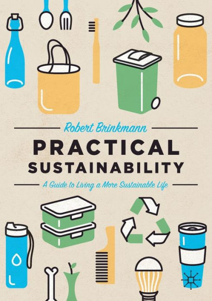 Practical Sustainability: a Guide to More Sustainable Life
