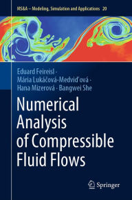 Title: Numerical Analysis of Compressible Fluid Flows, Author: Eduard Feireisl