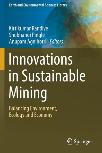 Innovations Sustainable Mining: Balancing Environment, Ecology and Economy