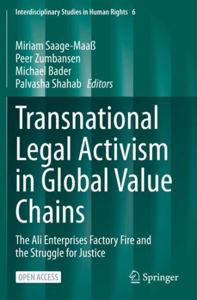 Transnational Legal Activism Global Value Chains: the Ali Enterprises Factory Fire and Struggle for Justice