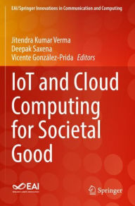 Title: IoT and Cloud Computing for Societal Good, Author: Jitendra Kumar Verma