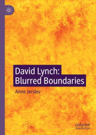 Title: David Lynch: Blurred Boundaries, Author: Anne Jerslev