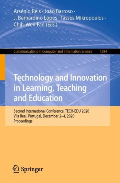 Technology and Innovation Learning, Teaching Education: Second International Conference, TECH-EDU 2020, Vila Real, Portugal, December 2-4, Proceedings