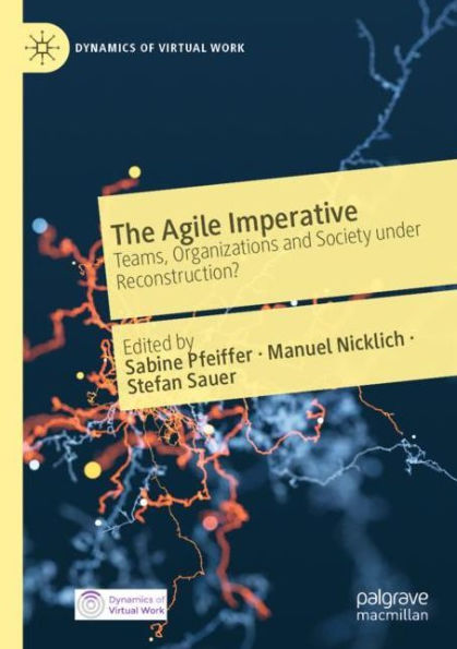 The Agile Imperative: Teams, Organizations and Society under Reconstruction?