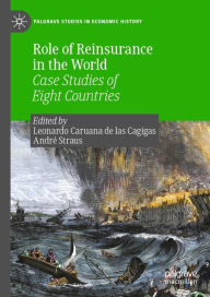 Title: Role of Reinsurance in the World: Case Studies of Eight Countries, Author: Leonardo Caruana de las Cagigas