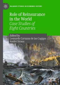 Title: Role of Reinsurance in the World: Case Studies of Eight Countries, Author: Leonardo Caruana de las Cagigas