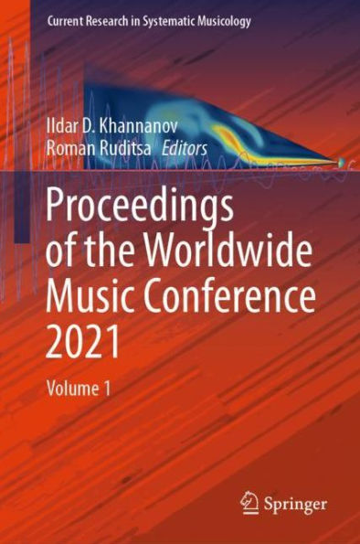 Proceedings of the Worldwide Music Conference 2021: Volume 1