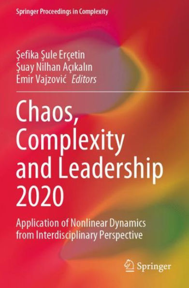 Chaos, Complexity and Leadership 2020: Application of Nonlinear Dynamics from Interdisciplinary Perspective