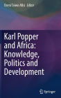 Karl Popper and Africa: Knowledge, Politics and Development