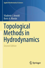 Title: Topological Methods in Hydrodynamics, Author: Vladimir I. Arnold