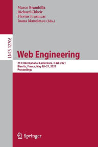 Title: Web Engineering: 21st International Conference, ICWE 2021, Biarritz, France, May 18-21, 2021, Proceedings, Author: Marco Brambilla