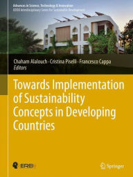 Title: Towards Implementation of Sustainability Concepts in Developing Countries, Author: Chaham Alalouch