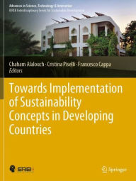 Title: Towards Implementation of Sustainability Concepts in Developing Countries, Author: Chaham Alalouch