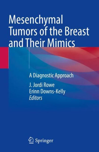 Mesenchymal Tumors of the Breast and Their Mimics: A Diagnostic Approach