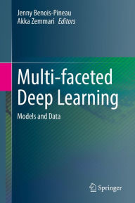 Title: Multi-faceted Deep Learning: Models and Data, Author: Jenny Benois-Pineau