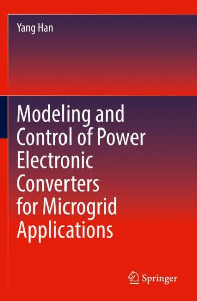 Modeling and Control of Power Electronic Converters for Microgrid Applications