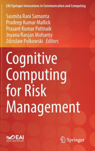 Title: Cognitive Computing for Risk Management, Author: Sasmita Rani Samanta