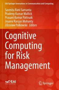 Title: Cognitive Computing for Risk Management, Author: Sasmita Rani Samanta