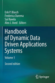 Title: Handbook of Dynamic Data Driven Applications Systems: Volume 1, Author: Erik P. Blasch