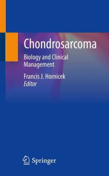 Chondrosarcoma: Biology and Clinical Management